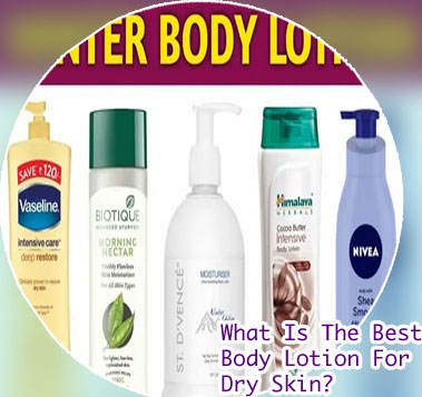 Body lotion for dry skin