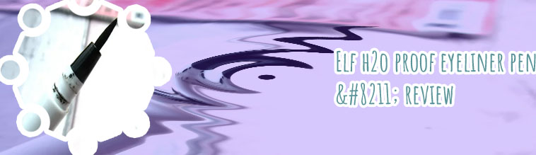Elf eyeliner pen review
